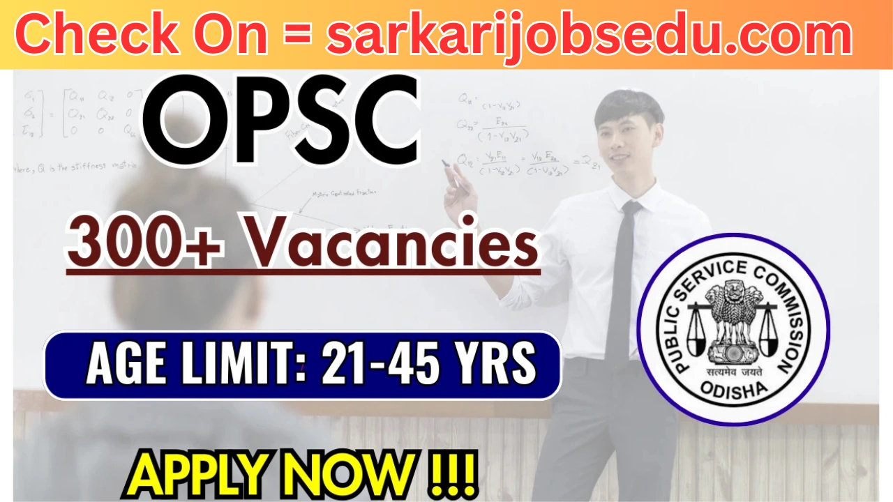 OPSC Assistant Professor Recruitment 2025 Notification OUT at opsc.gov.in, Apply Online for 314 Posts – Check Details Here