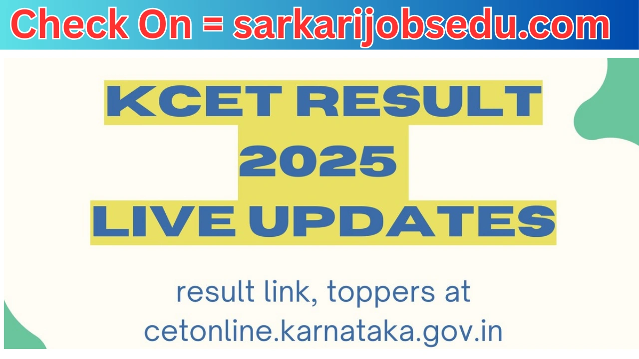 KCET Result 2025 Live Updates: KCET Result To Be Released Today, Download Scorecard, Rank List, Topper Details and Cutoff at cetonline.karnataka.gov.in
