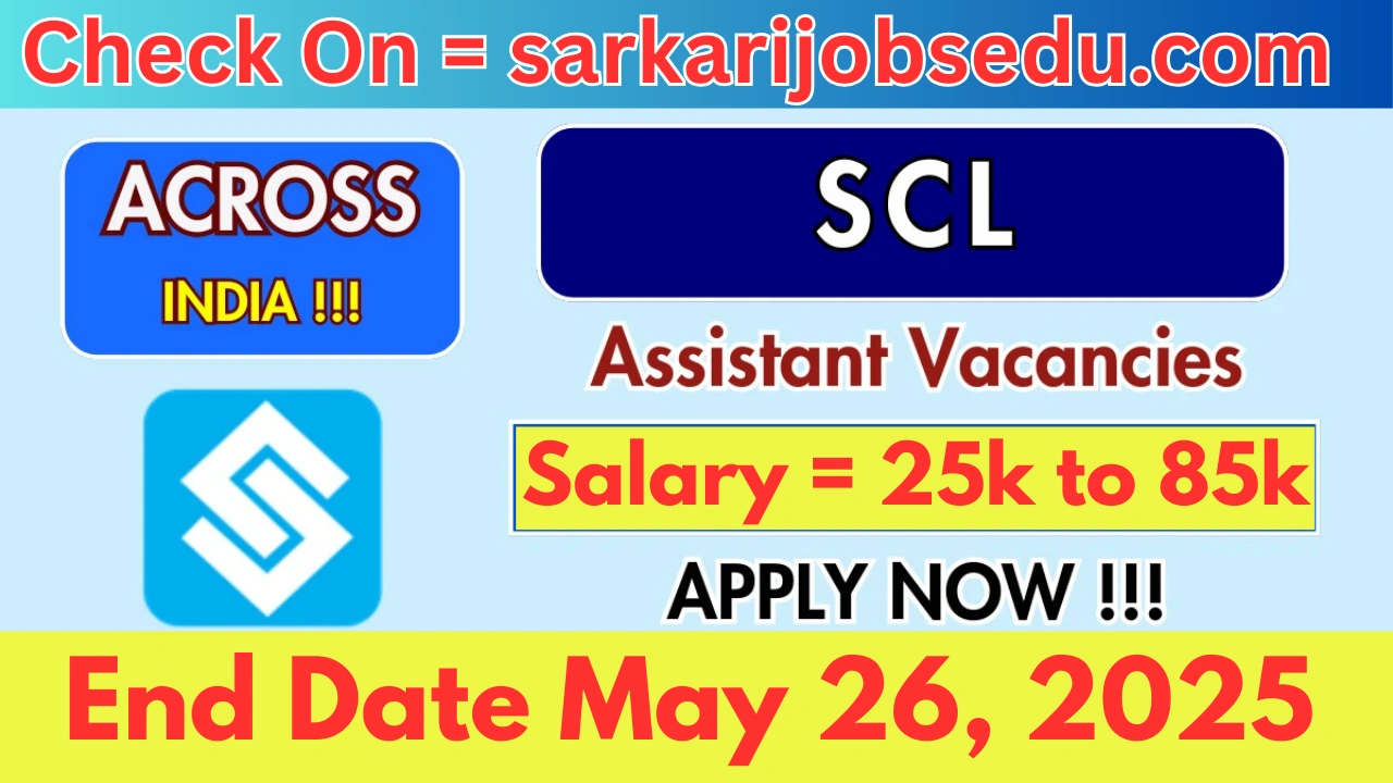 SCL Assistant Recruitment 2025, Registration Reopens for 25 Vacancies