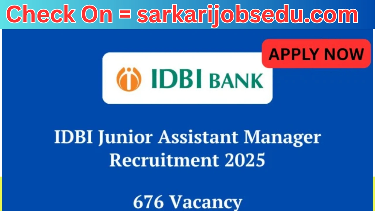 IDBI Bank JAM Recruitment 2025: Apply Online for 676 Junior Assistant Manager Posts Now