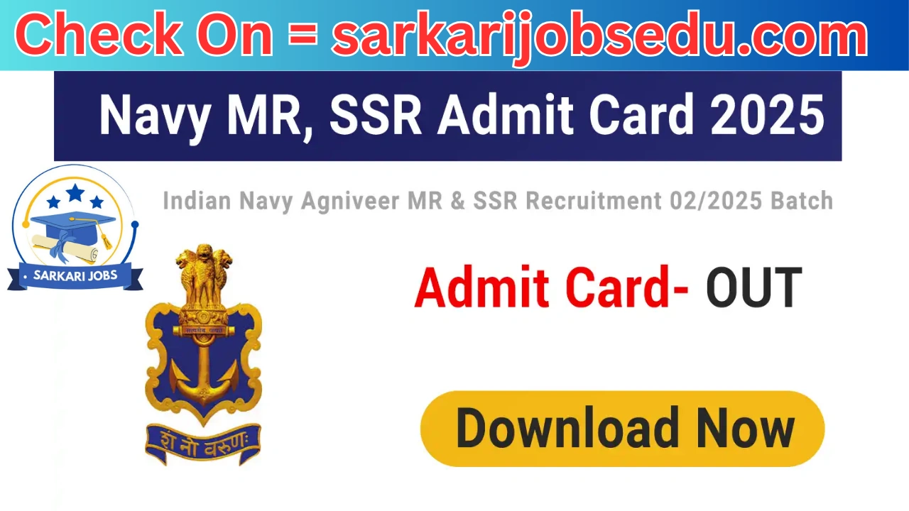 Indian Navy Agniveer MR, SSR Admit Card 2025: Download Now at joinindiannavy.gov.in