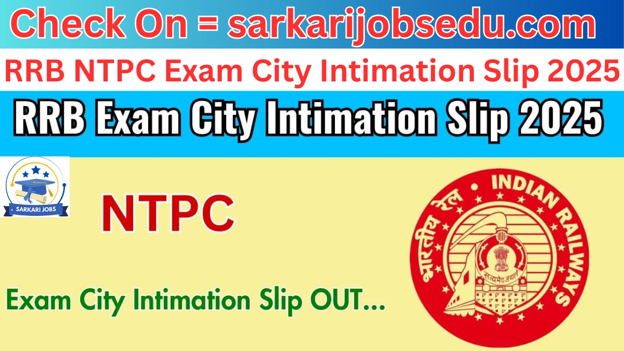 RRB NTPC Exam City Intimation Slip 2025 OUT at rrbcdg.gov.in, Download City Slip Direct Link here – Admit Card Soon