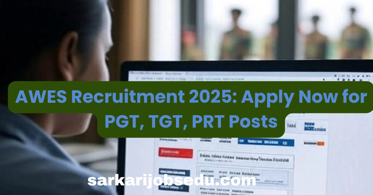 AWES Recruitment 2025: Apply Now for PGT, TGT, PRT Posts