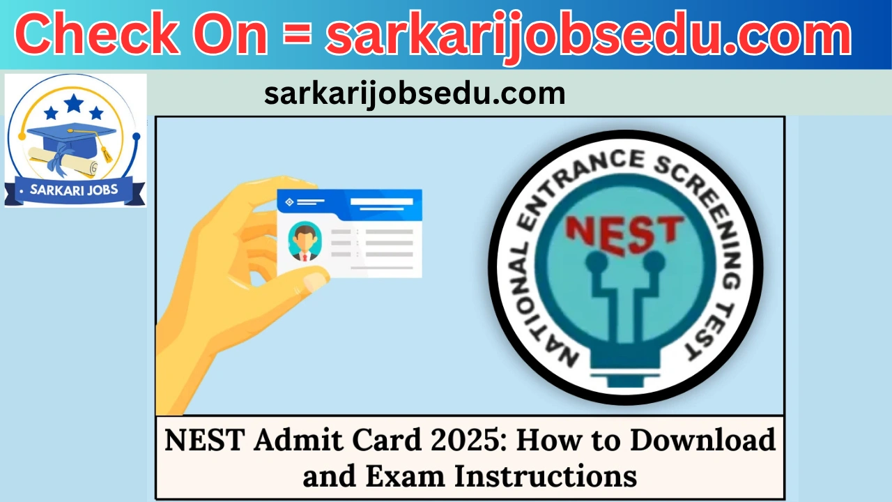 NEST 2025 Admit Card Live Updates Download Link at nestexam.in
