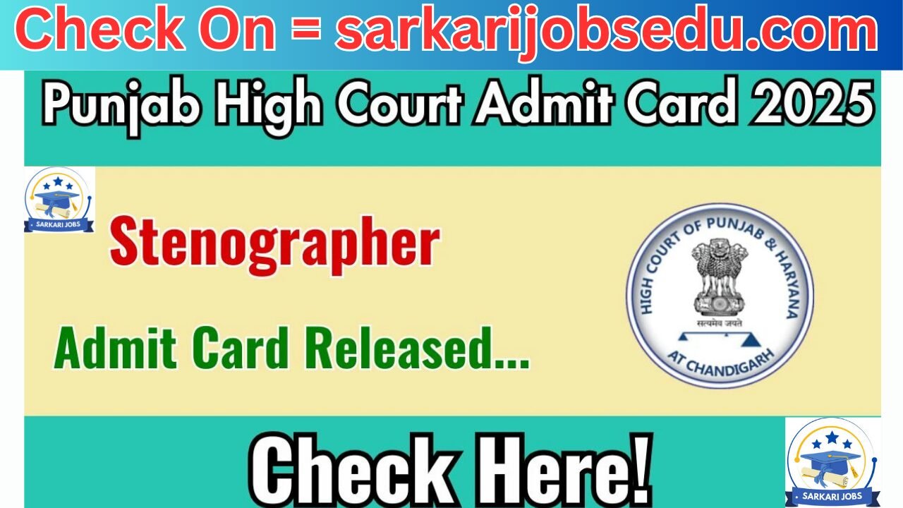 Punjab High Court Stenographer Admit Card 2025