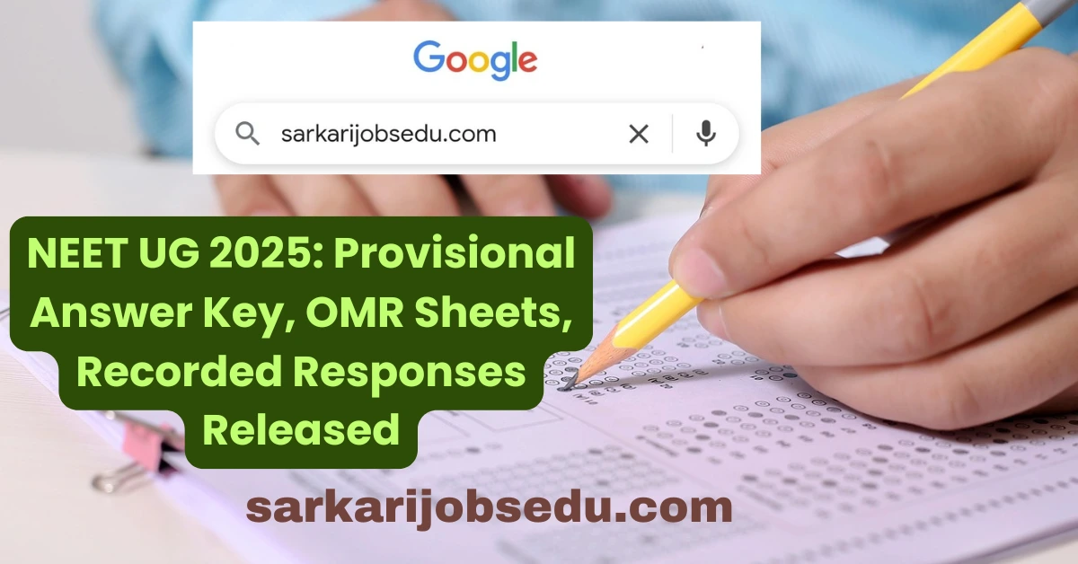 NEET UG 2025 Provisional Answer Key, OMR Sheets, Recorded Responses Released