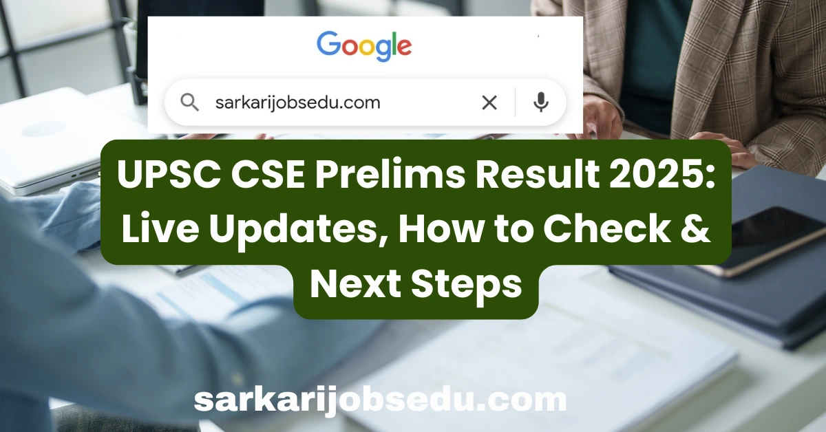 UPSC CSE Prelims Result 2025 [Soon] Live Updates, How to Check & Next Steps